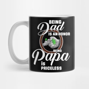 Being Dad Is An Honor Being Papa Is Priceless Mug